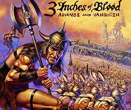 'Advance and Vanquish' by 3 Inches of Blood Slams Until This Day.