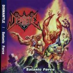 Greatest Album Debuts: Dismantle – Satanic Force (2009).